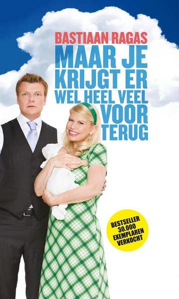 Maar je krijgt er wel heel veel voor terug 9789400503625, Verzenden, Zo goed als nieuw, Bastiaan Ragas