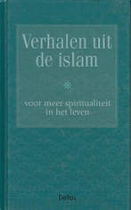 Verhalen uit de islam 9789024381005, Verzenden, Gelezen