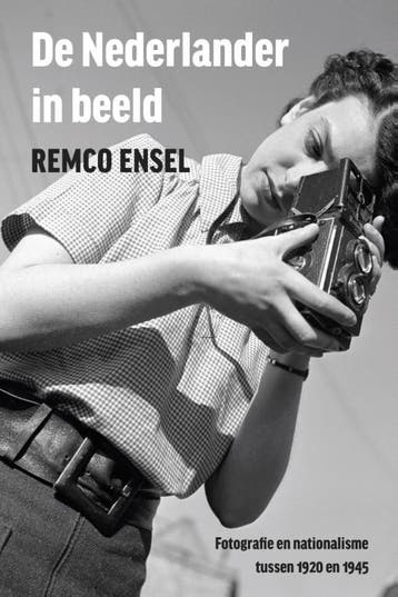 De Nederlander in beeld 9789089646231 Remco Ensel, Verzenden, Remco Ensel