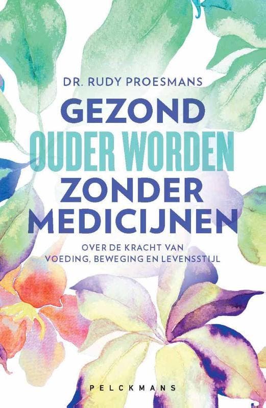 Gezond Ouder Worden Zonder Medicijnen | Rudy Proesmans, Boeken, Overige Boeken, Nieuw, Verzenden