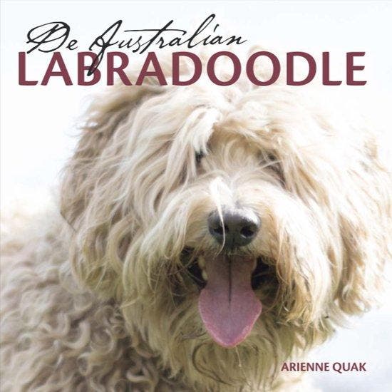 De Australian Labradoodle 9789082984316 Arienne Quak, Livres, Loisirs & Temps libre, Envoi