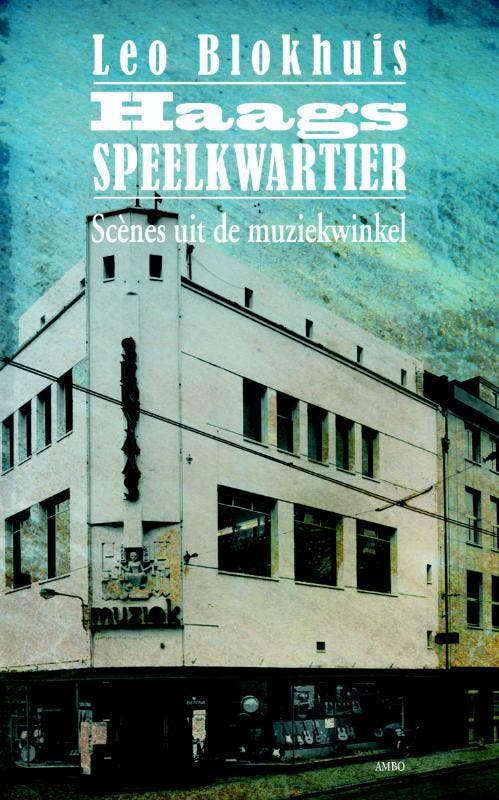 Haags speelkwartier 9789026326387 Leo Blokhuis, Livres, Musique, Envoi