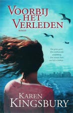 Voorbij het verleden 9789029718073 Karen Kingsbury, Verzenden, Karen Kingsbury