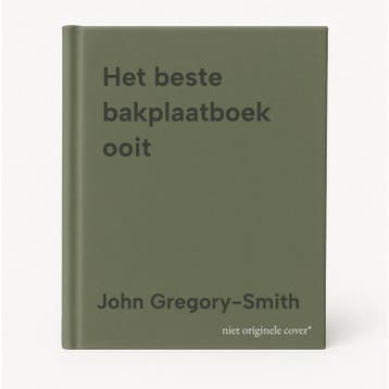 Het beste bakplaatboek ooit 9789023017622 John Gregory-Smith, Boeken, Verzenden, Zo goed als nieuw, John Gregory-Smith