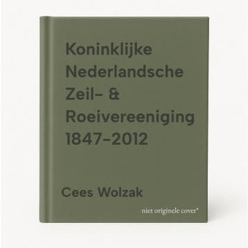Koninklijke Nederlandsche Zeil- & Roeivereeniging 1847-2012, Verzenden, Cees Wolzak