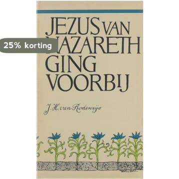 Jezus van Nazareth ging voorbij - Kroniek van een ziekbed, Verzenden, Gelezen, J.H. van Rodenrijs