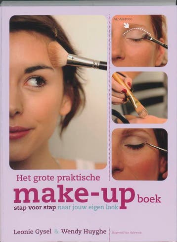 Het grote praktische make-up boek 9789056179618 Wendy Huyghe, Verzenden, Zo goed als nieuw, Wendy Huyghe