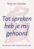 Tot Spreken Heb Je Mij Gehoord 9789493349377 Tanja Leeuwen, Verzenden, Nieuw, Tanja Leeuwen