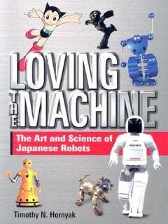 Loving the machine 9784770030122 Timothy N. Hornyak, Livres, Langue | Anglais, Envoi