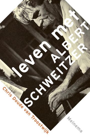 Leven met Albert Schweitzer 9789021143491, Verzenden, Gelezen, Chris Doude van Troostwijk