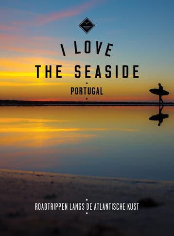 Portugal / I Love the Seaside 9789057678240, Boeken, Verzenden, Zo goed als nieuw, Alexandra Gossink
