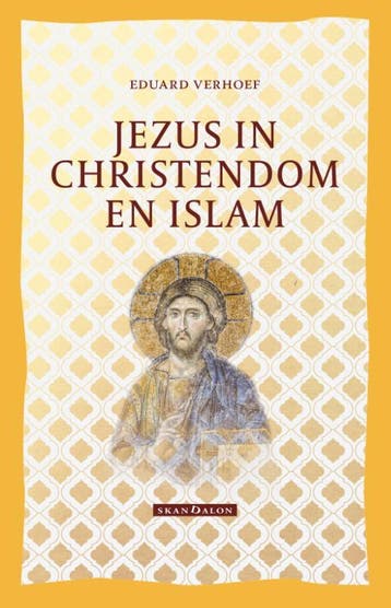 Jezus in christendom en islam 9789493220027 Eduard Verhoef, Verzenden, Eduard Verhoef