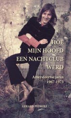 Hoe mijn hoofd een nachtclub werd 9789492830012, Verzenden, Gerard Pedroli