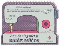 Aan de slag met je naaimachine 9789050191074 Silvie Blondeau, Verzenden, Zo goed als nieuw, Silvie Blondeau
