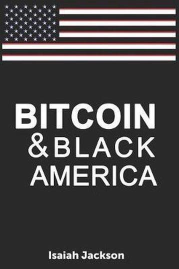 Bitcoin and Black America 9781079178098 Isaiah Jackson, Verzenden, Isaiah Jackson