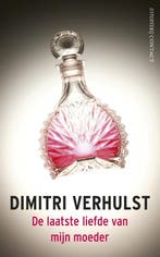 De laatste liefde van mijn moeder 9789025474607, Boeken, Verzenden, Zo goed als nieuw, Dimitri Verhulst