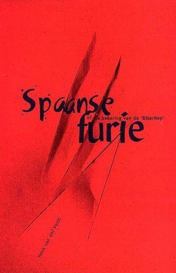 Spaanse Furie 9789090165363 H.P.A. van der Vorst, Verzenden, H.P.A. van der Vorst