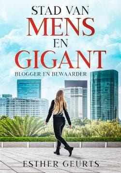 Stad van Mens en Gigant / Blogger en Bewaarder / 1, Verzenden, Esther Geurts