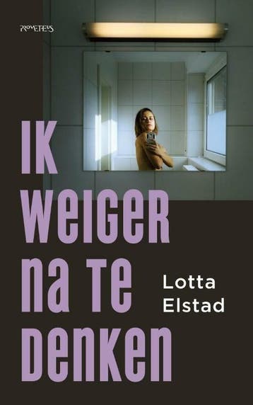 Ik weiger na te denken (9789044643626, Lotta Elstad), Boeken, Verzenden, Nieuw