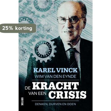 De kracht van een crisis 9789401479448 Karel Vinck, Verzenden, Karel Vinck