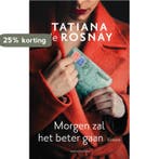 Morgen zal het beter gaan 9789026361593 Tatiana de Rosnay, Verzenden, Gelezen, Tatiana de Rosnay