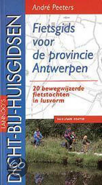 Fietsgids voor de provincie Antwerpen / Dicht-bij-huisgidsen, Verzenden, Zo goed als nieuw, A. Peeters