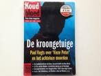 De kroongetuige / Koud bloed / 1 9789046804445 Paul Vugts, Boeken, Verzenden, Zo goed als nieuw, Paul Vugts
