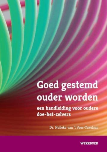 Goed gestemd ouder worden 9789492096067, Boeken, Verzenden, Zo goed als nieuw, Nelleke van 't Veer - Tazelaar