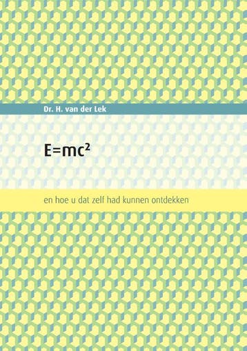 E=mc2 9789463457613 Dr. H. (Harm) Van der Lek, Verzenden, Zo goed als nieuw, Dr. H. (Harm) Van der Lek