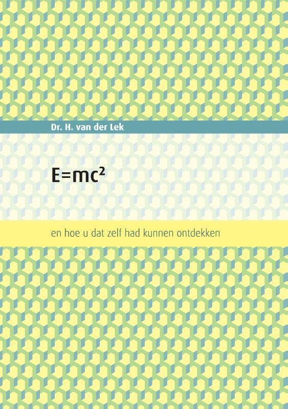 E=mc2 9789463457613 Dr. H. (Harm) Van der Lek, Livres, Livres scolaires, Envoi