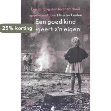 Een goed kind regeert zn eigen 9789460033698, Verzenden, Gelezen, Nico ter Linden