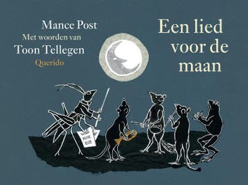 Een lied voor de maan 9789045112855 Toon Tellegen, Boeken, Verzenden, Zo goed als nieuw, Toon Tellegen