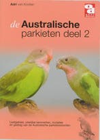 Australische parkieten / 2 / Over Dieren / 172 9789058211804, Verzenden, Gelezen, Adri van Kooten