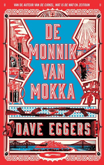 De monnik van Mokka 9789048844272 Dave Eggers, Verzenden, Zo goed als nieuw, Dave Eggers