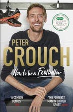 How to Be a Footballer 9781785039768 Peter Crouch, Verzenden, Peter Crouch