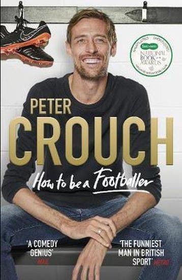 How to Be a Footballer 9781785039768 Peter Crouch, Verzenden, Zo goed als nieuw, Peter Crouch