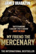 My Friend The Mercenary 9781847674418 James Brabazon, Verzenden, James Brabazon