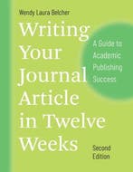 Writing Your Journal Article in Twelve Weeks, Second Edition, Verzenden, Zo goed als nieuw, Wendy Laura Belcher
