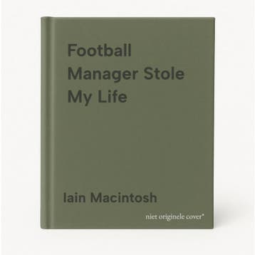 Football Manager Stole My Life 9780956497178 Iain Macintosh, Verzenden, Iain Macintosh
