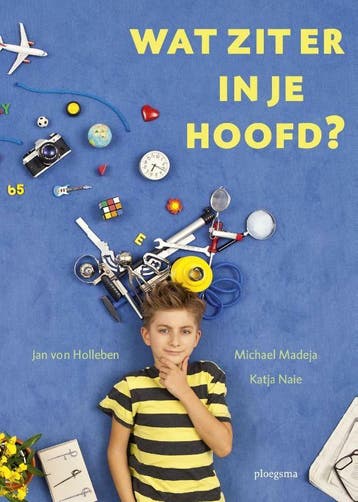 Wat zit er in je hoofd? 9789021673042 Katja Naie, Verzenden, Katja Naie