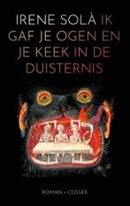 Ik gaf je ogen en je keek in de duisternis 9789464521450, Verzenden, Irene Solà