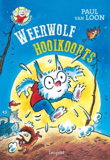 Weerwolfhooikoorts / Dolfje Weerwolfje / 13 9789025875626, Verzenden, Paul van Loon