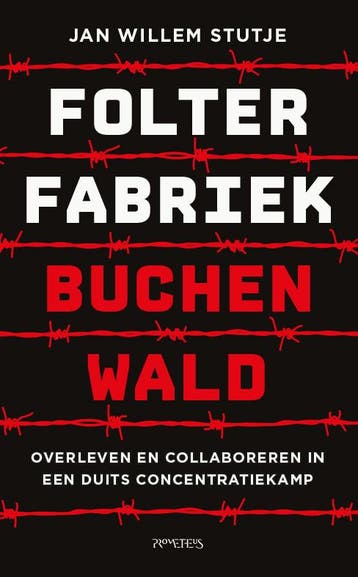 Folterfabriek Buchenwald 9789044656329 Jan Willem Stutje, Boeken, Verzenden, Zo goed als nieuw, Jan Willem Stutje