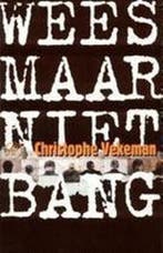 Wees maar niet bang 9789029551793 Christophe Vekeman, Verzenden, Gelezen, Christophe Vekeman