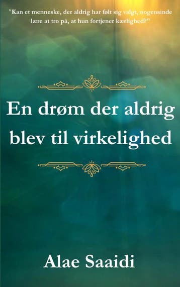 En Drøm Der Aldrig Blev Til Virkelighed | Alae Saaidi, Verzenden, Alae Saaidi