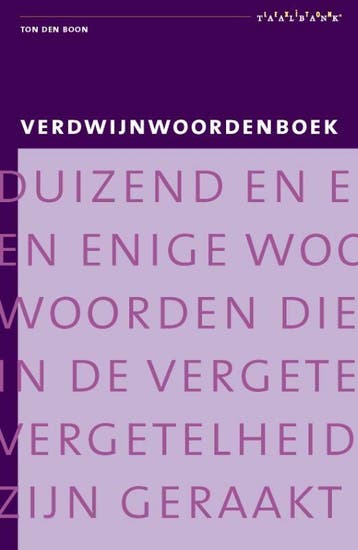 Verdwijnwoordenboek / Leeswoordenboeken / 1 9789077767450, Boeken, Woordenboeken, Verzenden, Nederlands, Ton den Boon, Zo goed als nieuw
