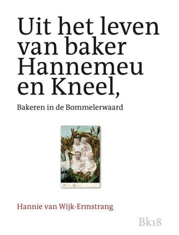 Uit het leven van baker Hannemeu en Kneel 9789078019220, Verzenden, Gelezen, Hannie van Wijk-Ermstrang