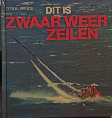 Dit is zwaar weer zeilen 9789022811689 Peter Bruce, Verzenden, Peter Bruce