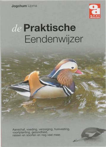 De praktische eendenwijzer / Over Dieren / 160 9789058211682, Verzenden, Gelezen, Jogchum IJpma