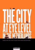 The city at eye level in the Netherlands 9789492474124, Boeken, Verzenden, Zo goed als nieuw, Sander van der Ham
